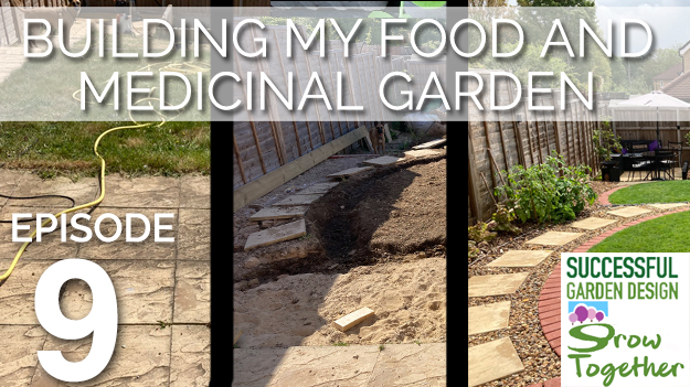 GT9 – Building my food and medicinal garden
